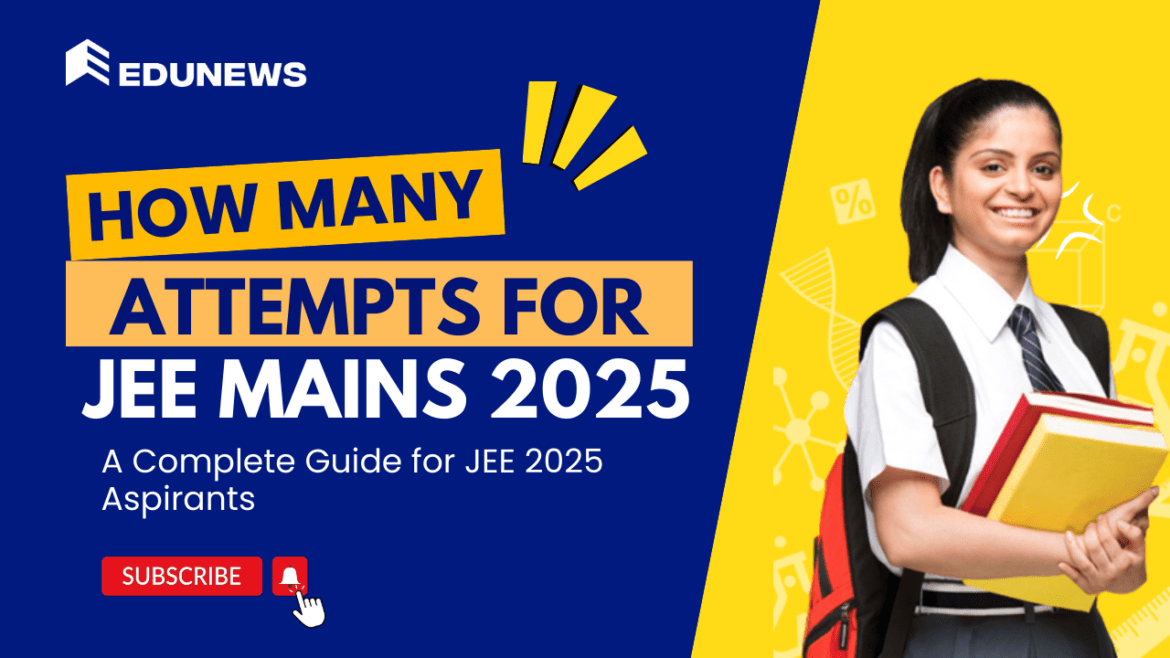 How Many Attempts for JEE Mains 2025