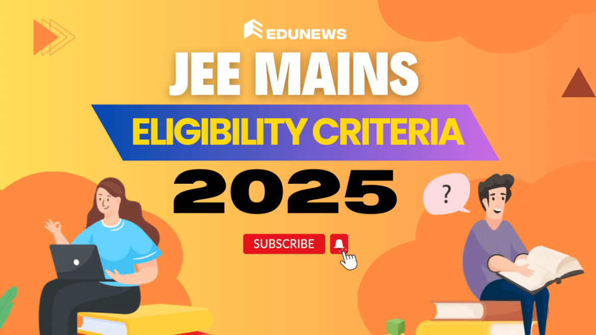 JEE Main Eligibility Criteria 2025