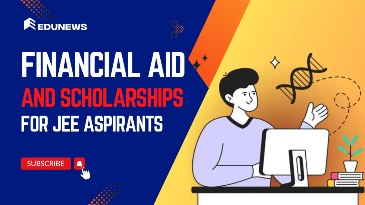 Financial Aid and Scholarships for JEE Aspirants