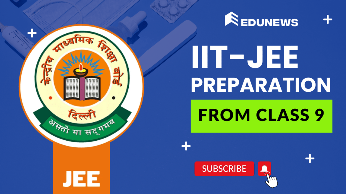 How to Prepare for JEE from Class 9