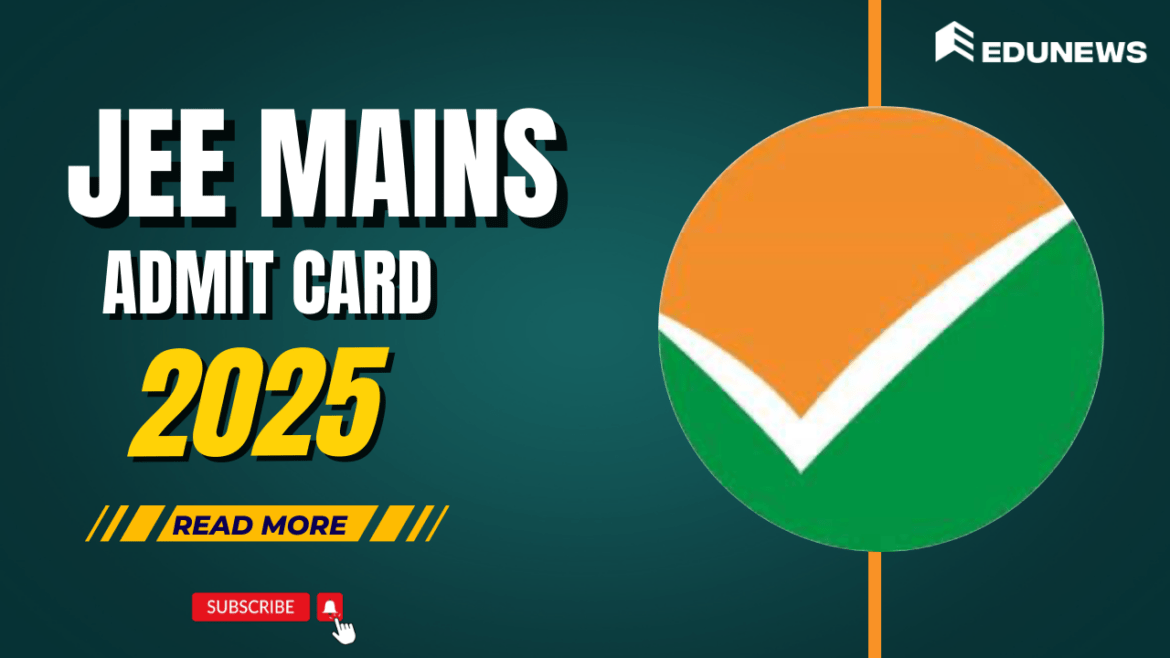 JEE Mains Admit Card 2025