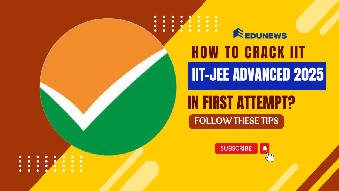 How to Crack IIT JEE Advanced 2025