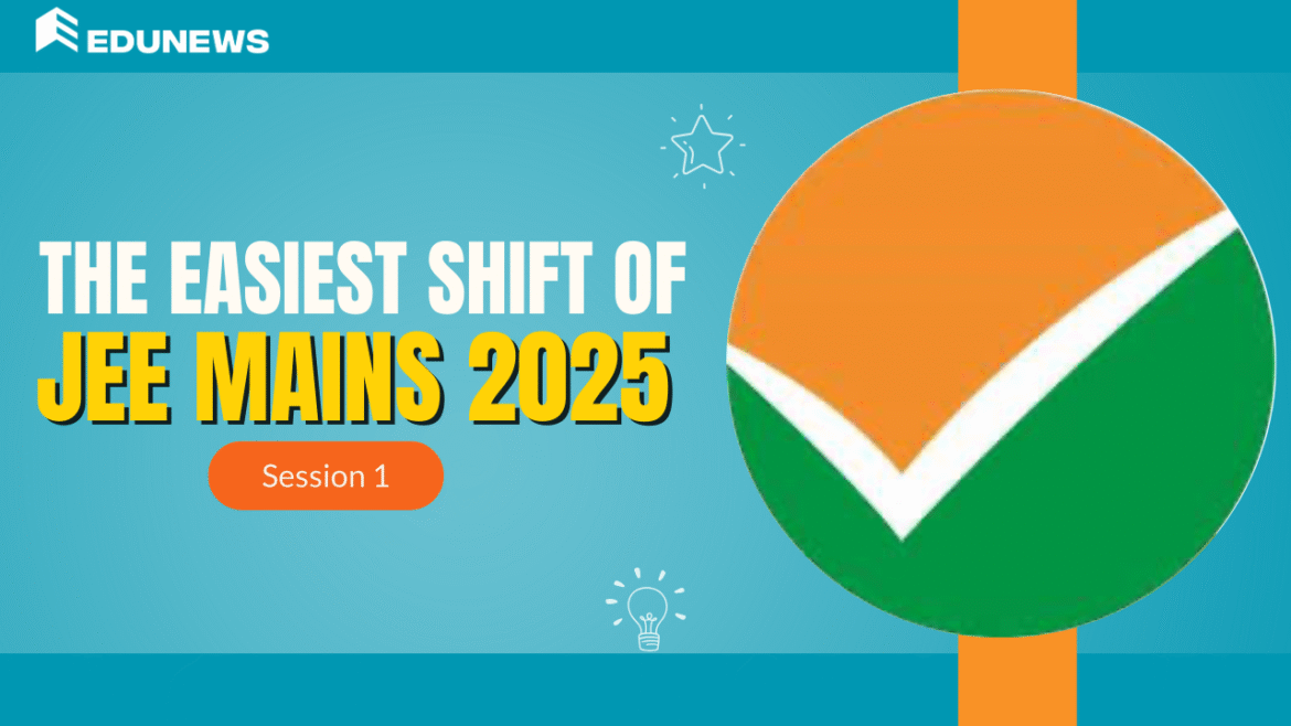 Easiest Shift of JEE Mains 2025 Session 1