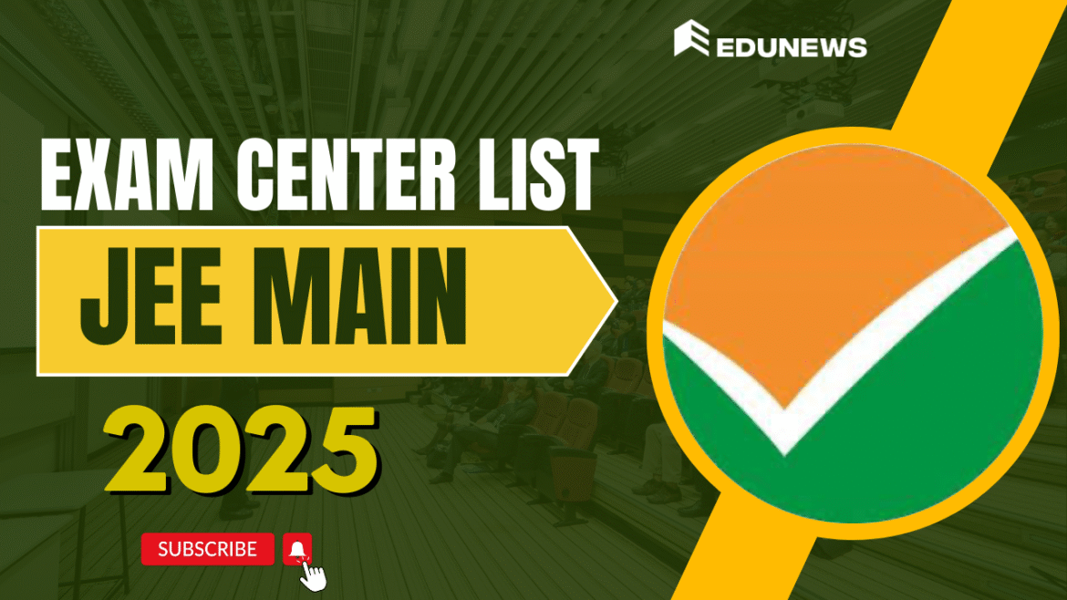 JEE Mains Exam Center List 2025