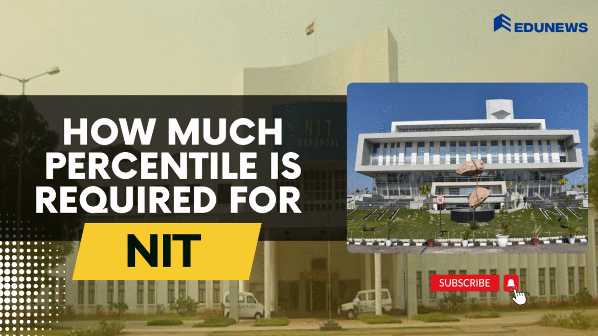 How Much Percentile Is Required For NIT?