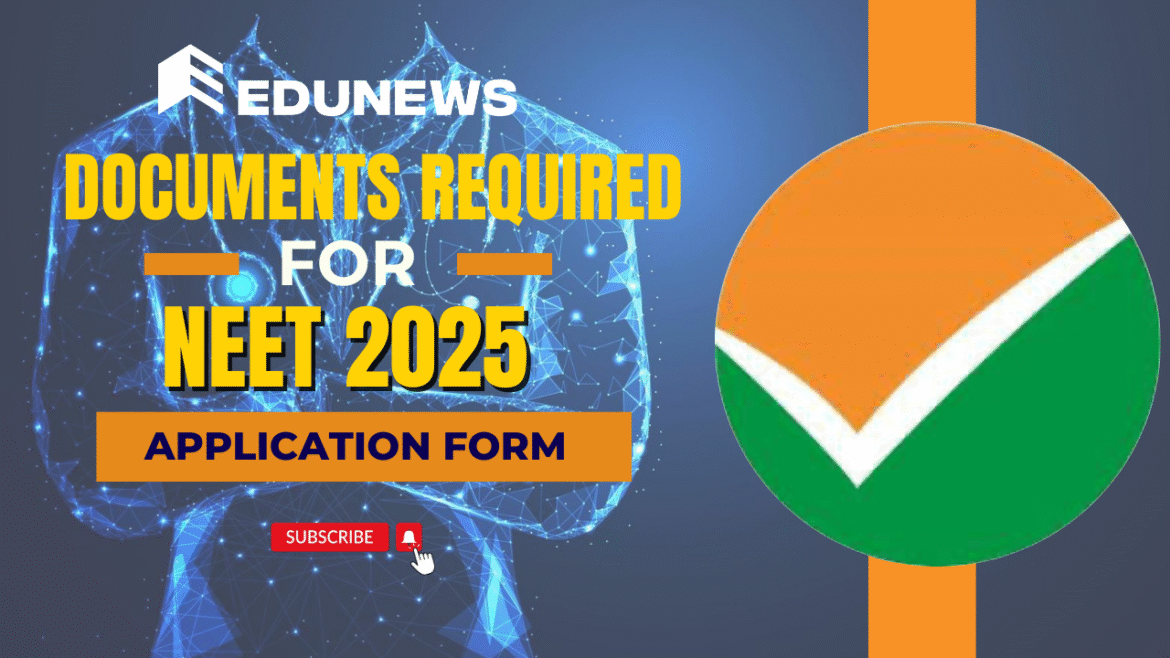 Documents Required for NEET 2025 Application Form Documents Required for NEET 2025 Application Form