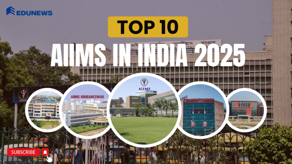 Top 10 AIIMS in India 2025 Top 10 AIIMS in India 2025