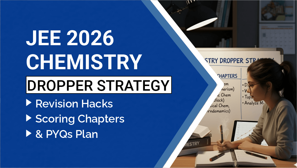 JEE 2026 Chemistry Dropper Strategy JEE 2026 Chemistry Dropper Strategy