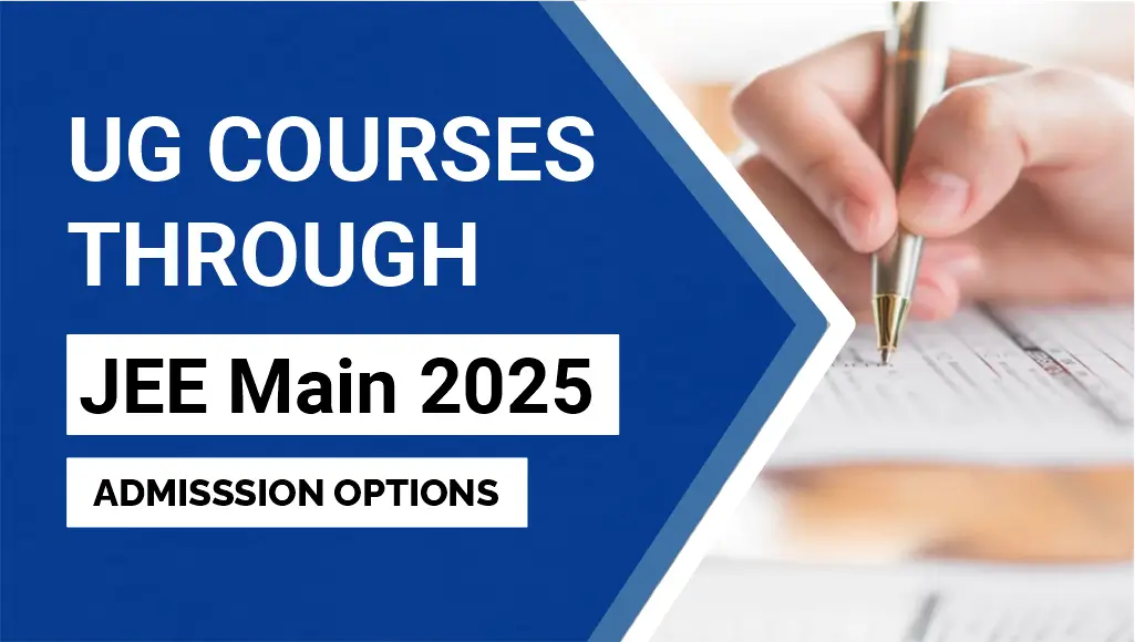 UG Courses Through JEE Main 2025