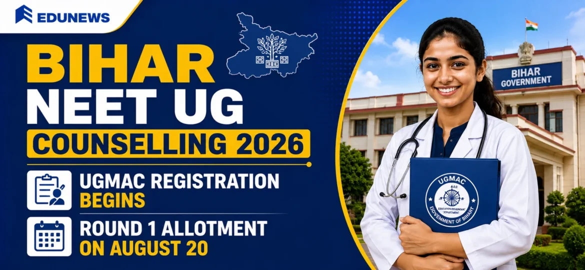 Bihar NEET UG Counselling 2026 UGMAC Registration Begins