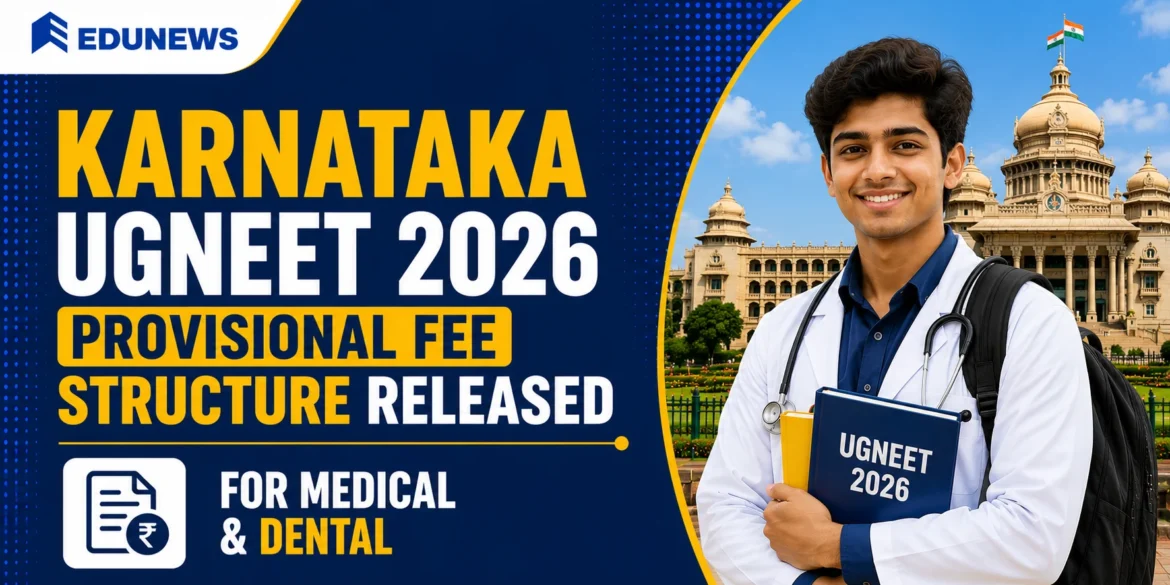 Karnataka UGNEET 2026 Provisional Fee Structure Released for Medical & Dental