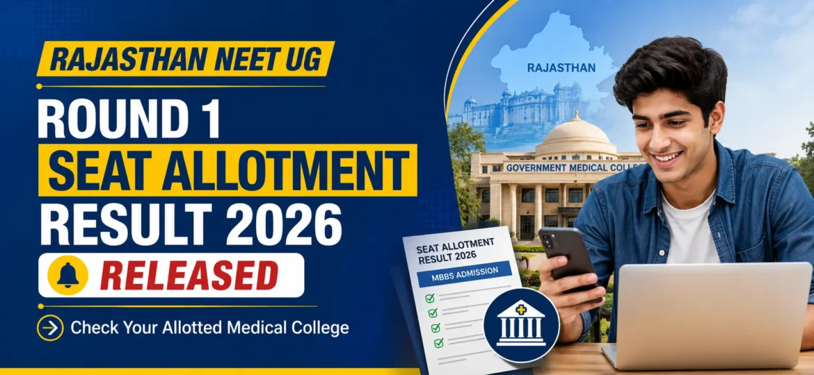 Rajasthan NEET UG Round 1 Seat Allotment Result 2026 Released